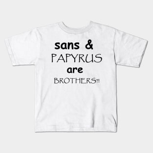 Bros for comic sans and papyrus Kids T-Shirt